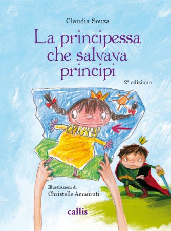 NOVITÀ!! Seconda Edizione. La Principessa che salvava Principi - di Claudia Souza